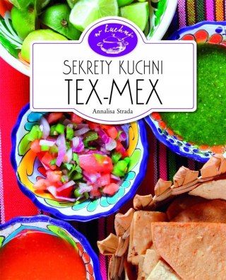 SEKRETY KUCHNI TEX-MEX Annalisa Strada