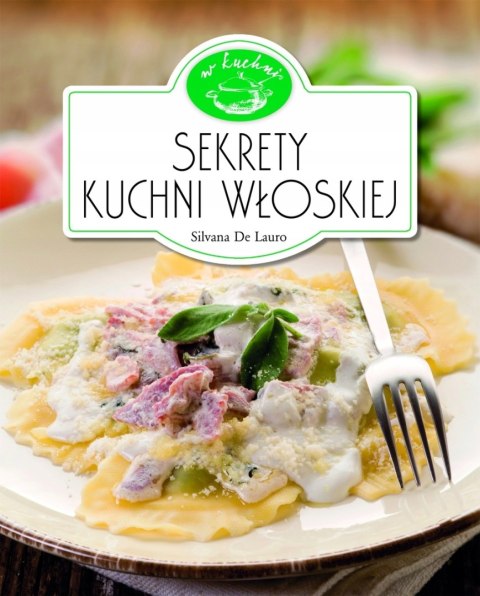 SEKRETY KUCHNI WŁOSKIEJ Paola Scolari