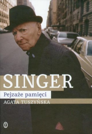 SINGER. PEJZAŻE PAMIĘCI Agata Tuszyńska