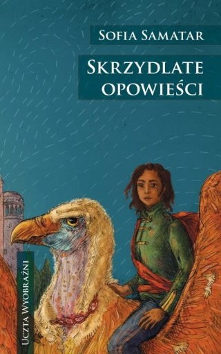 SKRZYDLATE OPOWIEŚCI Sofia Samatar