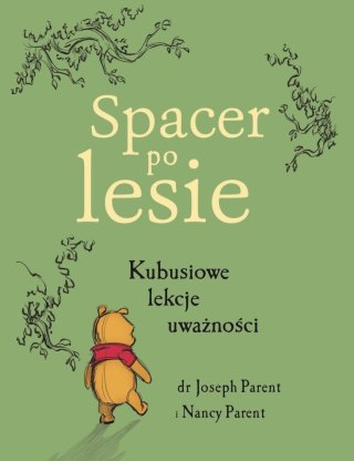 SPACER PO LESIE. KUBUSIOWE LEKCJE UWAŻNOŚCI Joseph Parent, Nancy Parent