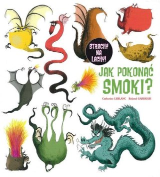 STRACHY NA LACHY: JAK POKONAĆ SMOKI?