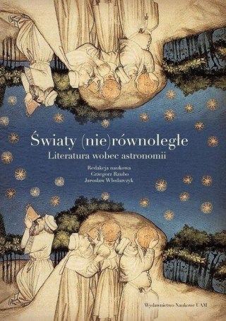 ŚWIATY (NIE)RÓWNOLEGŁE. LITERATURA WOBEC ASTRONOMII