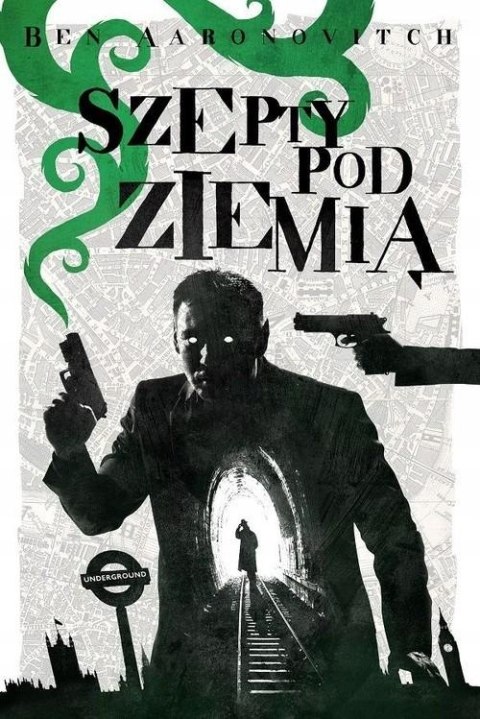 SZEPTY POD ZIEMIĄ. CYKL PETER GRANT. TOM 3 Ben Aaronovitch