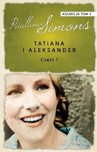 TATIANA I ALEKSANDER Część 1 Paullina Simons