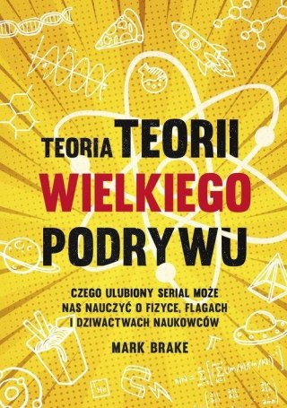 TEORIA TEORII WIELKIEGO PODRYWU Mark Brake