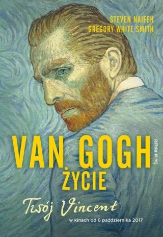 VAN GOGH. ŻYCIE Steven Naifeh, Gregory White Smith