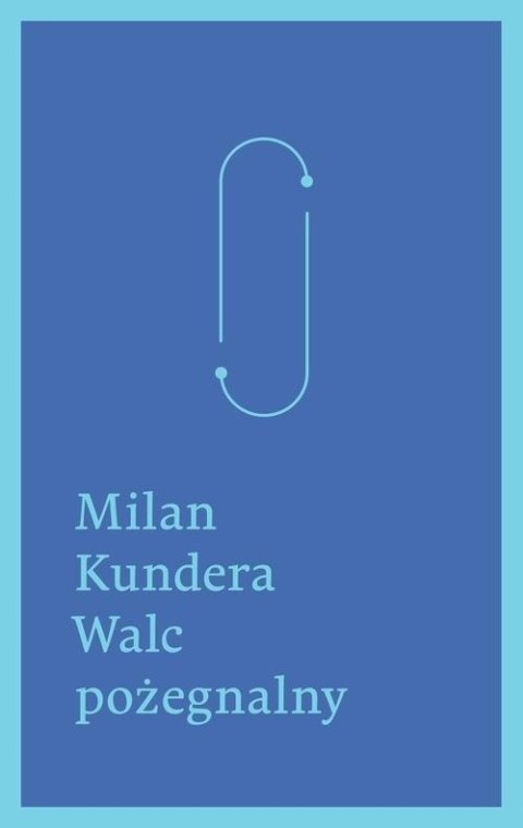 WALC POŻEGNALNY Milan Kundera