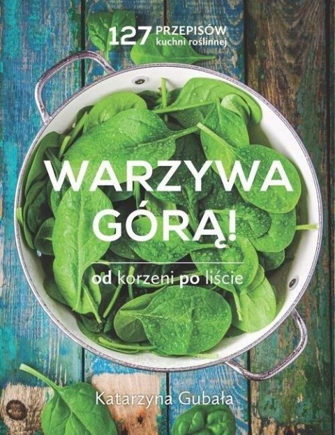 WARZYWA GÓRĄ! Katarzyna Gubała