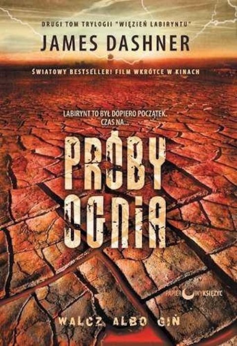 WIĘZIEŃ LABIRYNTU. PRÓBY OGNIA James Dashner