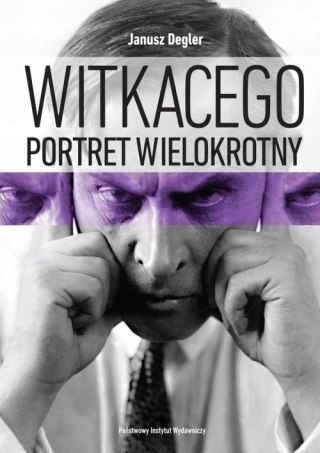 WITKACEGO PORTRET WIELOKROTNY Janusz Degler