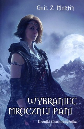 WYBRANIEC MROCZNEJ PANI Gail Z. Martin