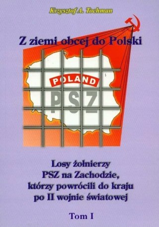 Z ZIEMI OBCEJ DO POLSKI. TOM 1 Krzysztof A. Tochman