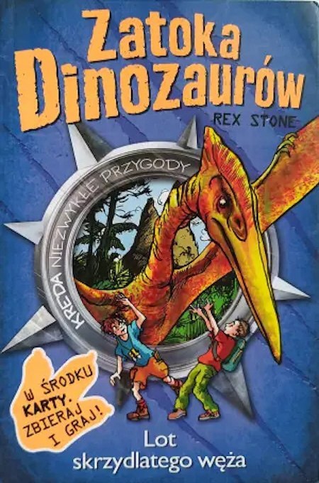 ZATOKA DINOZAURÓW. LOT SKRZYDLATEGO WĘŻA Rex Stone