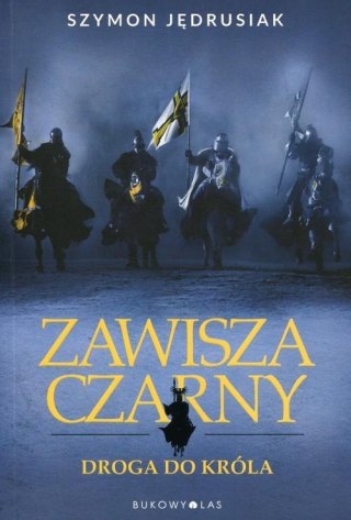 ZAWISZA CZARNY. DROGA DO KRÓLA Szymon Jędrusiak