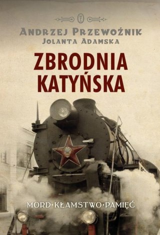 ZBRODNIA KATYŃSKA Andrzej Przewoźnik, Jolanta Adamska