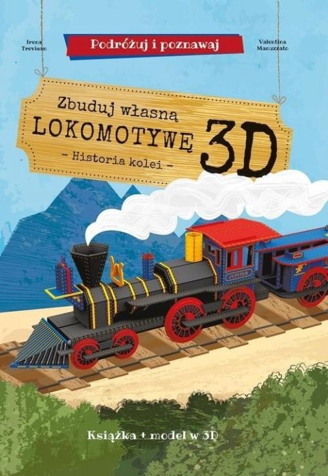 ZBUDUJ WŁASNĄ LOKOMOTYWĘ 3D Irena Trevisan