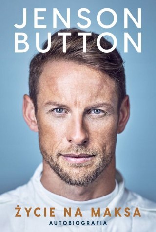 ŻYCIE NA MAKSA. AUTOBIOGRAFIA Jenson Button