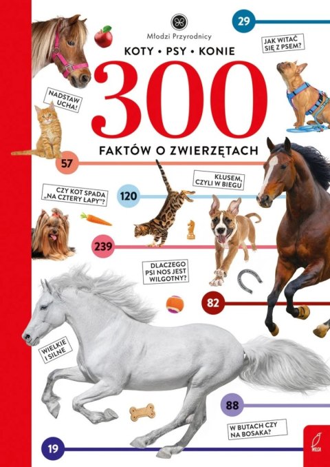 300 FAKTÓW O ZWIERZĘTACH. MŁODZI PRZYRODNICY