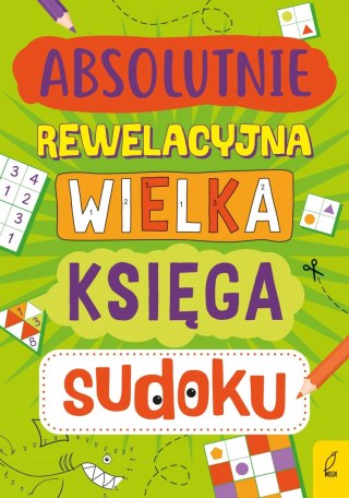 ABSOLUTNIE REWELACYJNA WIELKA KSIĘGA SUDOKU
