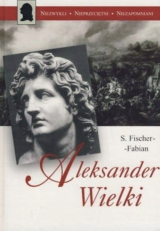ALEKSANDER WIELKI Siegfried Fischer-Fabian