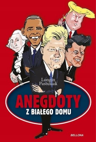 ANEGDOTY Z BIAŁEGO DOMU Longin Pastusiak
