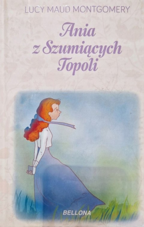 ANIA Z SZUMIĄCYCH TOPOLI Lucy Maud Montgomery