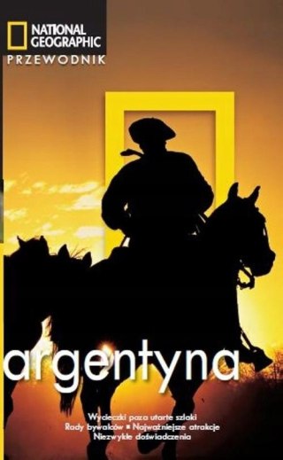 ARGENTYNA. PRZEWODNIK NATIONAL GEOGRAPHIC