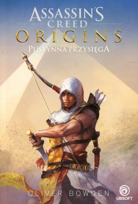 ASSASSIN'S CREED. ORIGINS. PUSTYNNA PRZYSIĘGA Oliver Bowden (FOLIA)
