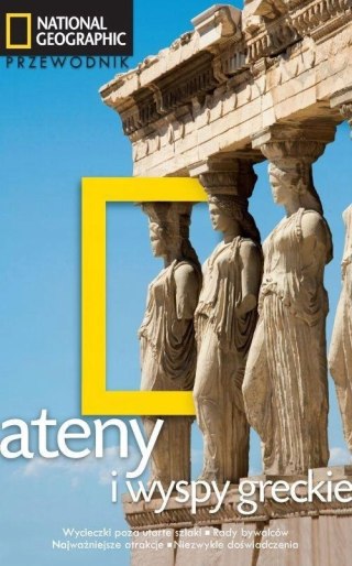 ATENY I WYSPY GRECKIE. PRZEWODNIK NATIONAL GEOGRAPHIC