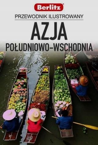 AZJA POŁUDNIOWO-WSCHODNIA PRZEWODNIK ILUSTROWANY BERLITZ
