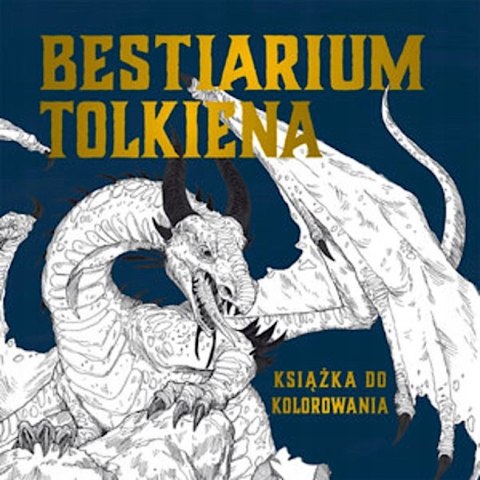 BESTIARIUM TOLKIENA. KSIĄŻKA DO KOLOROWANIA