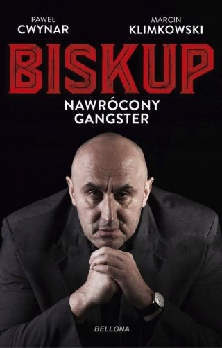 BISKUP. NAWRÓCONY GANGSTER Paweł Cwynar