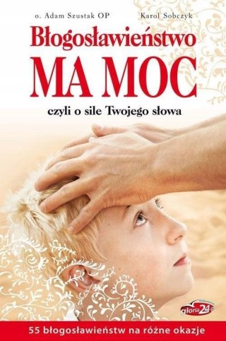 BŁOGOSŁAWIEŃSTWO MA MOC Adam Szustak, Karol Sobczyk