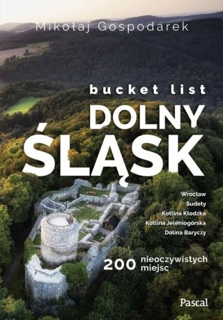 BUCKET LIST. DOLNY ŚLĄSK Mikołaj Gospodarek
