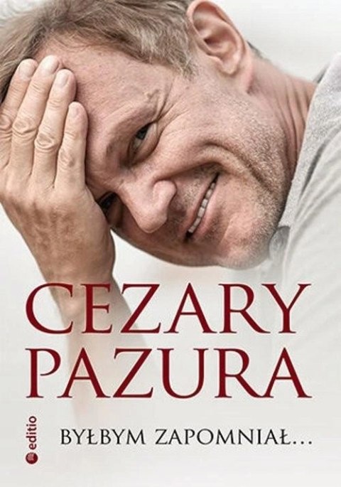 BYŁBYM ZAPOMNIAŁ Cezary Pazura