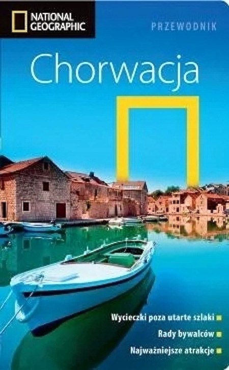 CHORWACJA. PRZEWODNIK NATIONAL GEOGRAPHIC