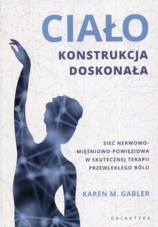 CIAŁO KONSTRUKCJA DOSKONAŁA Karen M. Gabler