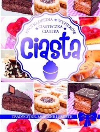 CIASTA ENCYKLOPEDIA WYPIEKÓW