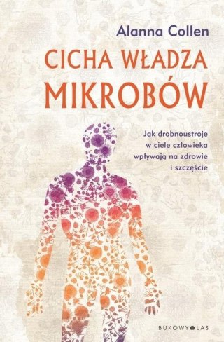 CICHA WŁADZA MIKROBÓW Alanna Collen