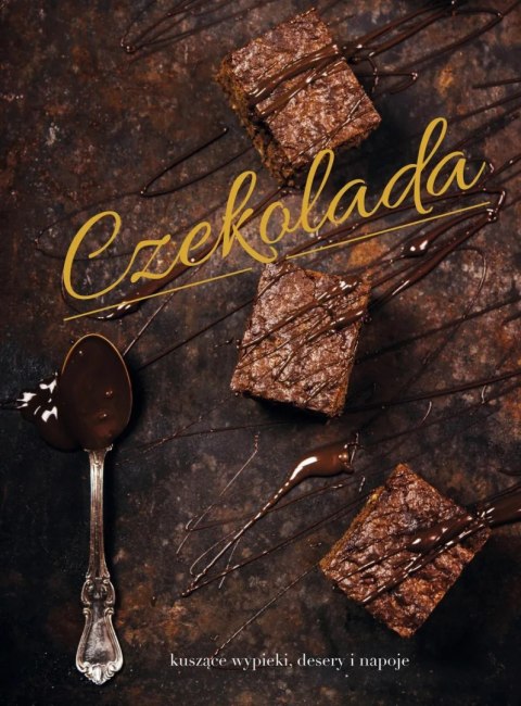 CZEKOLADA. KUSZĄCE WYPIEKI, DESERY I NAPOJE
