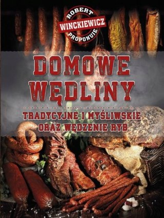DOMOWE WĘDLINY TRADYCYJNE I MYŚLIWSKIE ORAZ WĘDZENIE Winckiewicz (FOLIA)