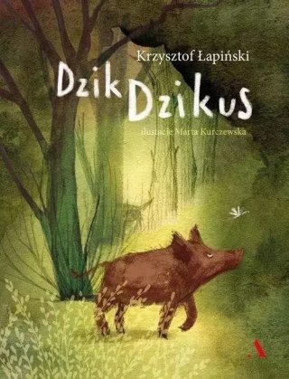 DZIK DZIKUS Krzysztof Łapiński