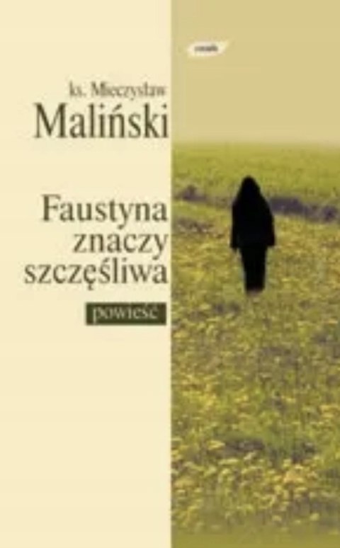 FAUSTYNA ZNACZY SZCZĘŚLIWA Mieczysław Maliński