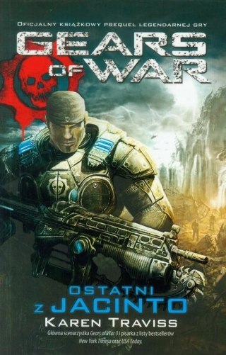 GEARS OF WAR. OSTATNI Z JACINTO Karen Traviss