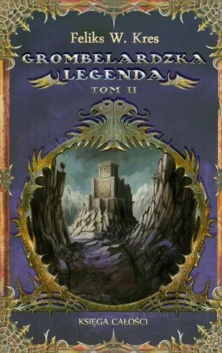 GROMBELARDZKA LEGENDA. TOM 2 Feliks W. Kres
