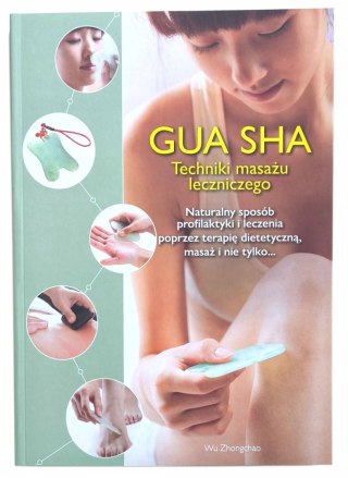 GUA SHA. TECHNIKI MASAŻU LECZNICZEGO Wu Zhongchao