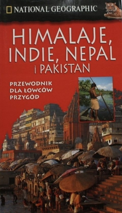 HIMALAJE, INDIE, NEPAL I PAKISTAN. PRZEWODNIK NATIONAL GEOGRAPHIC