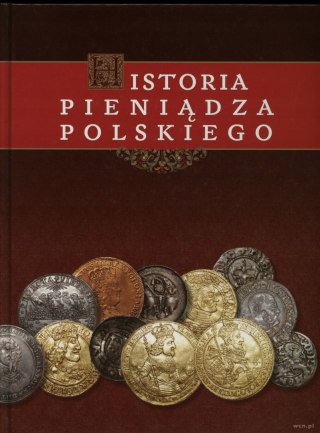 HISTORIA PIENIĄDZA POLSKIEGO Wojciech Kalwat