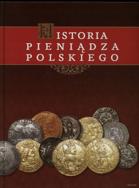 HISTORIA PIENIĄDZA POLSKIEGO Wojciech Kalwat